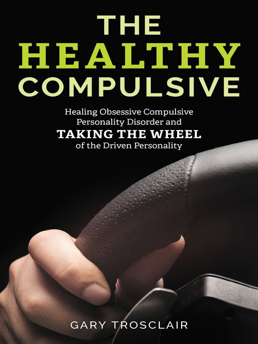 Title details for The Healthy Compulsive by Gary Trosclair - Available